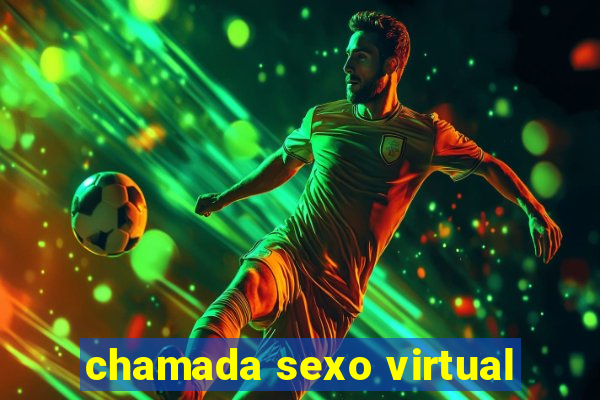 chamada sexo virtual